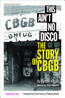 Cover of This Ain't No Disco: The Story of CBGB