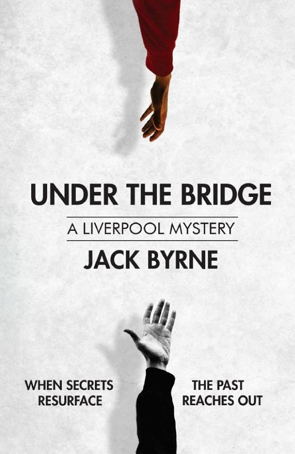 Cover of Under the Bridge: Book 1 - The Liverpool Mystery Series