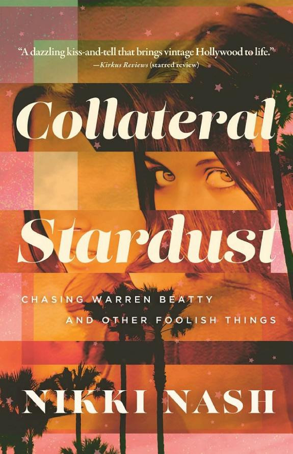 Cover of Collateral Stardust: Chasing Warren Beatty and Other Foolish Things