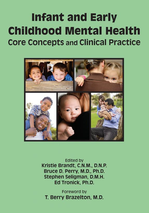 Cover of Infant and Early Childhood Mental Health: Core Concepts and Clinical Practice