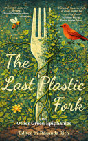 Cover of The Last Plastic Fork and Other Green Epiphanies