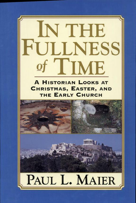 Cover of In the Fullness of Time: A Historian Looks at Christmas, Easter, and the Early Church
