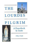 Cover of The Lourdes Pilgrim: A Prayerbook & Guide