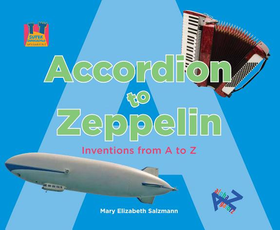 Cover of Accordion to Zeppelin: Inventions from A to Z: Inventions from A to Z
