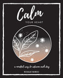 Cover of Calm Your Heart: Mindfulness Journal with 26 Writing Prompts to Assist in Reframing Your Day
