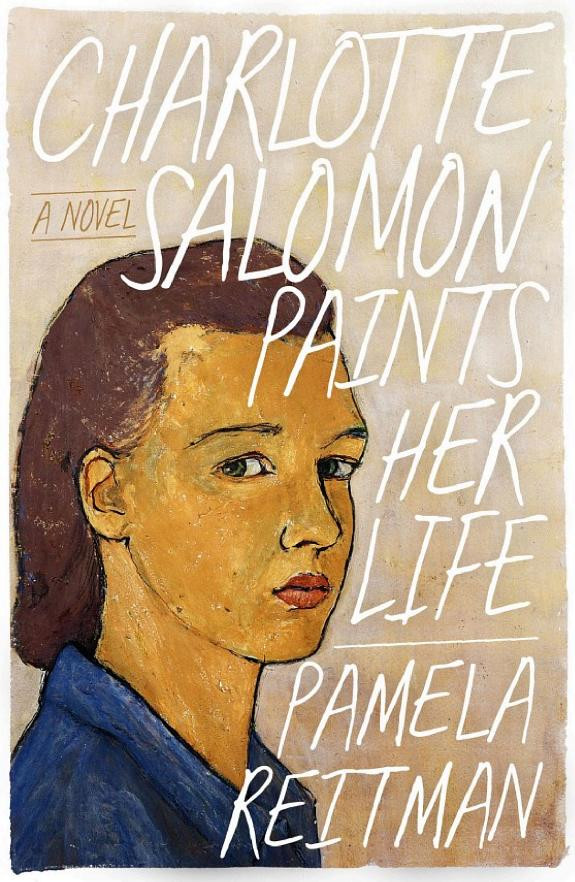 Cover of Charlotte Salomon Paints Her Life: A Novel