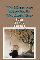Cover of We Deserve the Gods We Ask For