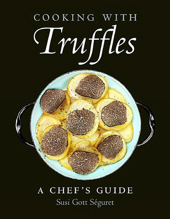 Cover of Cooking with Truffles: A Chef's Guide