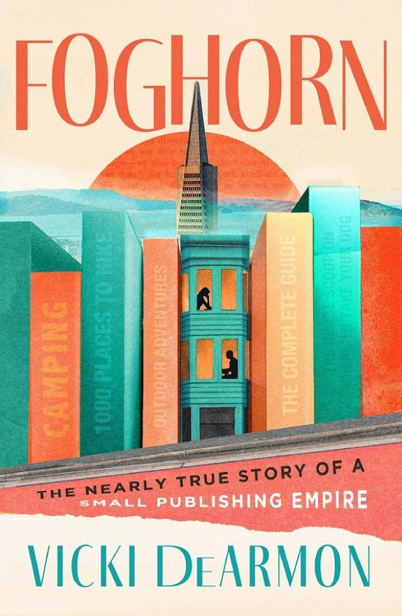 Cover of Foghorn: The Nearly True Story of a Small Publishing Empire