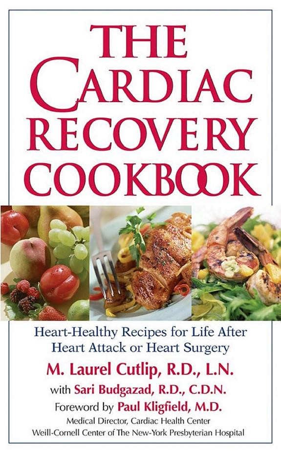 Cover of The Cardiac Recovery Cookbook: Heart-Healthy Recipes for Life After Heart Attack or Heart Surgery