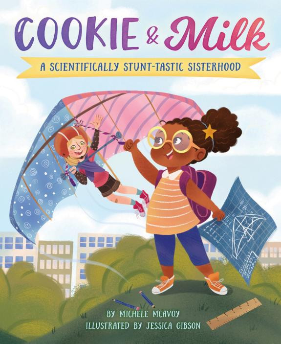 Cover of Cookie & Milk: A Scientifically Stunt-tastic Sisterhood