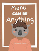 Cover of Manu Can Be Anything