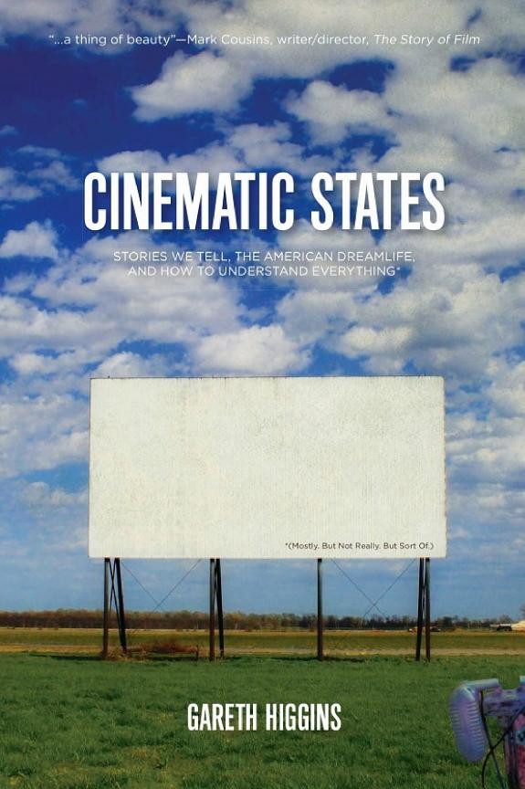 Cover of Cinematic States: Stories We Tell, the American Dreamlife, and How to Understand Everything*