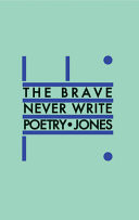 Cover of The Brave Never Write Poetry
