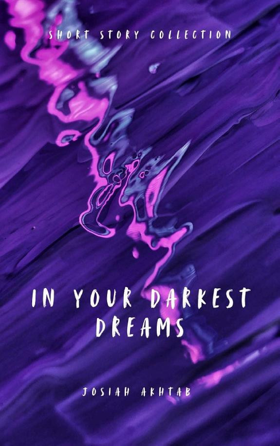 Cover of In Your Darkest Dreams: A Short Story Collection