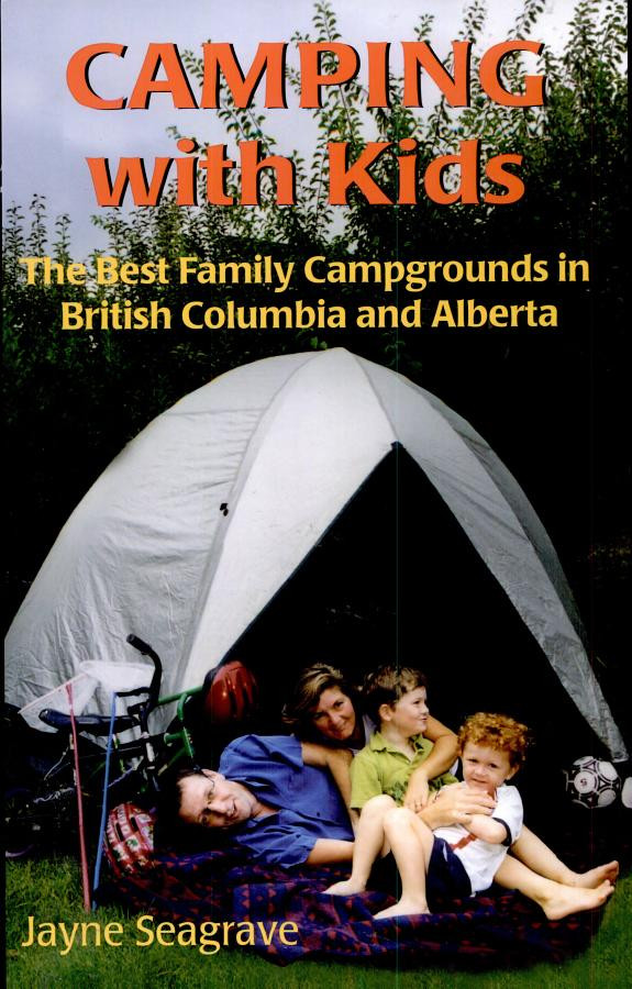 Cover of Camping with Kids: The Best Family Campgrounds in B.C. and Alberta