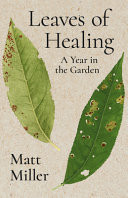 Cover of Leaves of Healing: A Year in the Garden