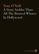 Cover of A Story Sadder Than All The Bruised Whores In Hollywood