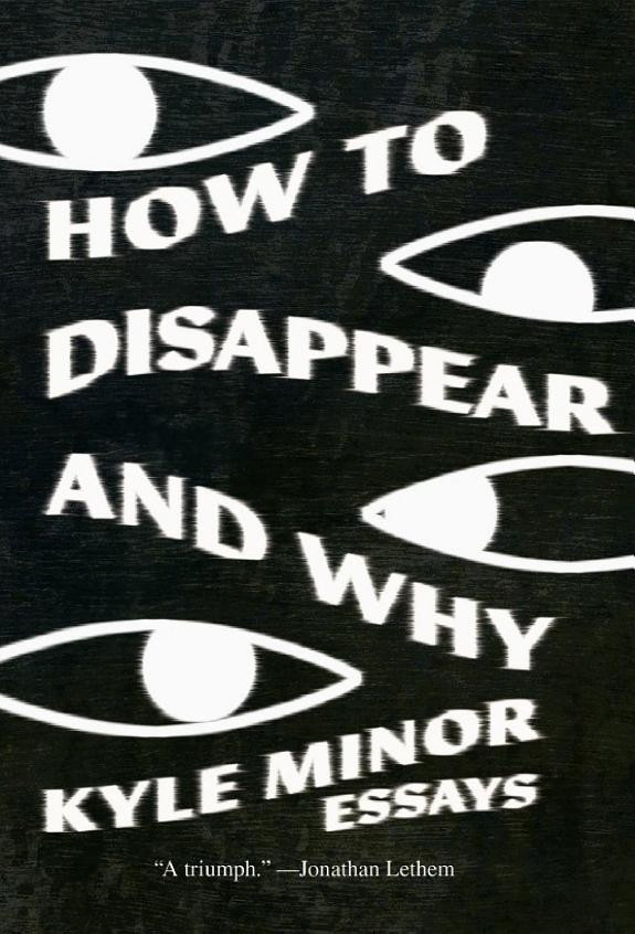 Cover of How to Disappear and Why: Essays