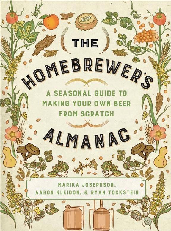 Cover of The Homebrewer's Almanac: A Seasonal Guide to Making Your Own Beer from Scratch