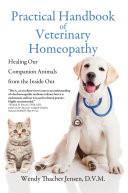 Cover of Practical Handbook of Veterinary Homeopathy: Healing Our Companion Animals from the Inside Out