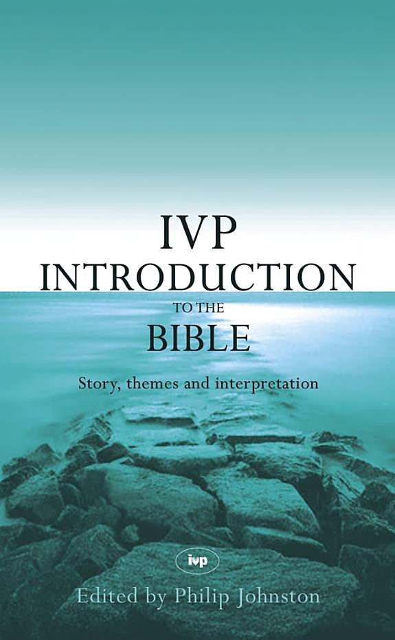 Cover of IVP Introduction to the Bible: Story, Themes and Interpretation