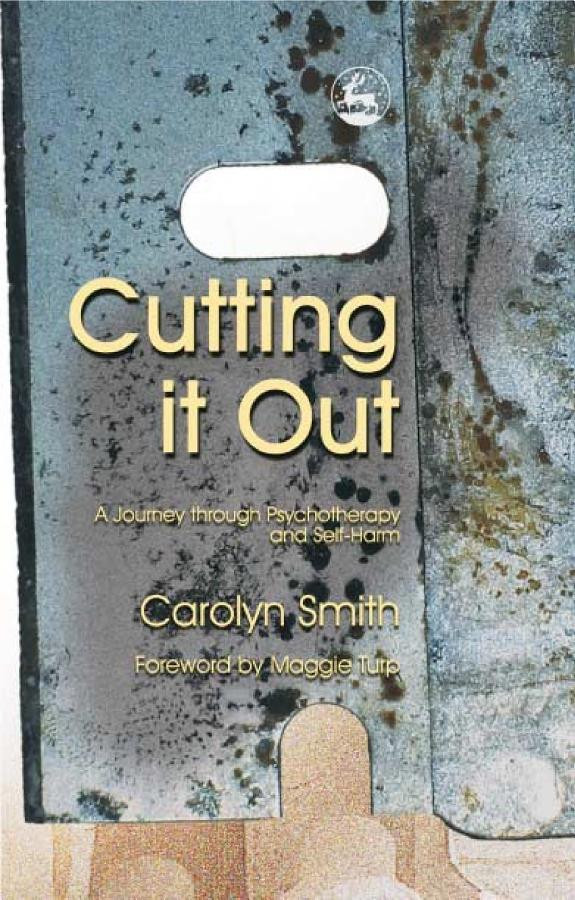 Cover of Cutting it Out: A Journey Through Psychotherapy and Self-harm