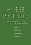 Cover of Hinge Pictures: Eight Women Artists Occupy the Third Dimension