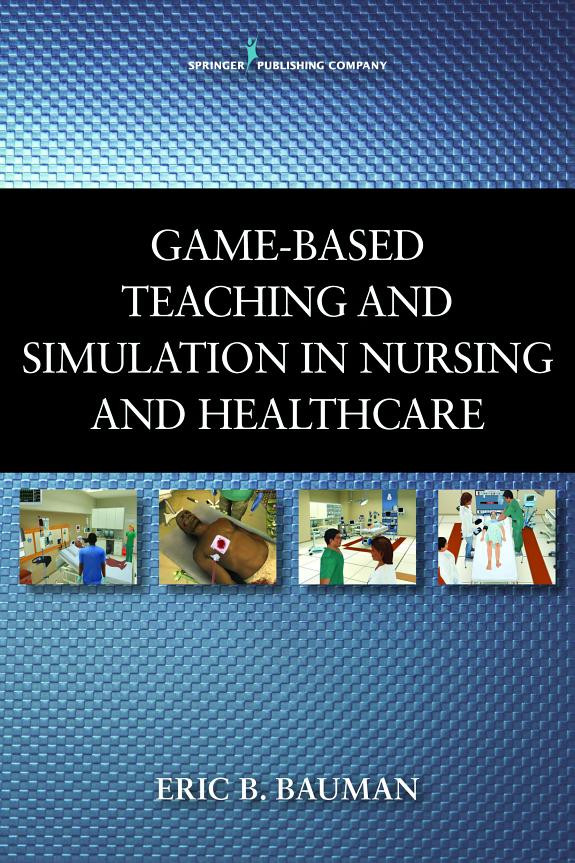 Cover of Game-Based Teaching and Simulation in Nursing and Health Care