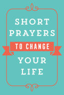 Cover of Short Prayers to Change Your Life