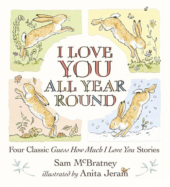 Cover of I Love You All Year Round: Four Classic Guess How Much I Love You Stories