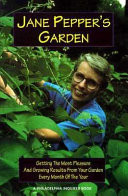 Cover of Jane Pepper's Garden: Getting the Most Pleasure and Growing Results from Your Garden Every Month of the Year