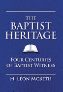 Cover of The Baptist Heritage: Four Centuries of Baptist Witness