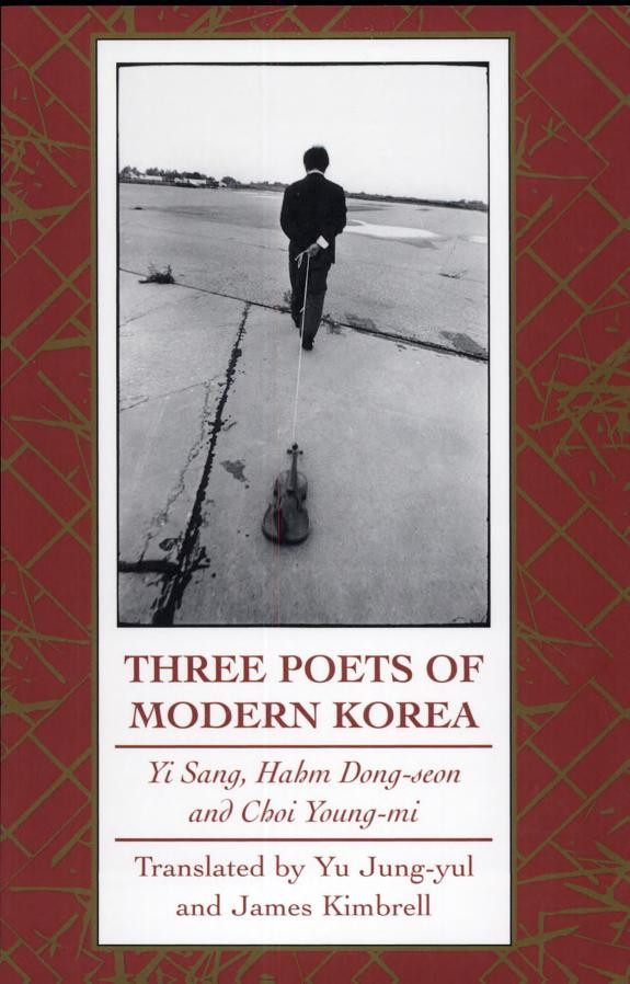 Cover of Three Poets of Modern Korea: Yi Sang, Hahm Dong-seon, and Choi Young-mi