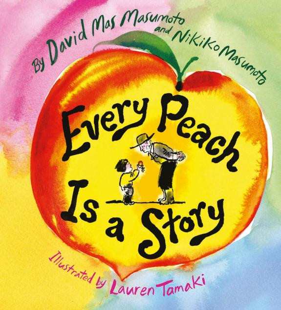 Cover of Every Peach Is a Story: A Picture Book