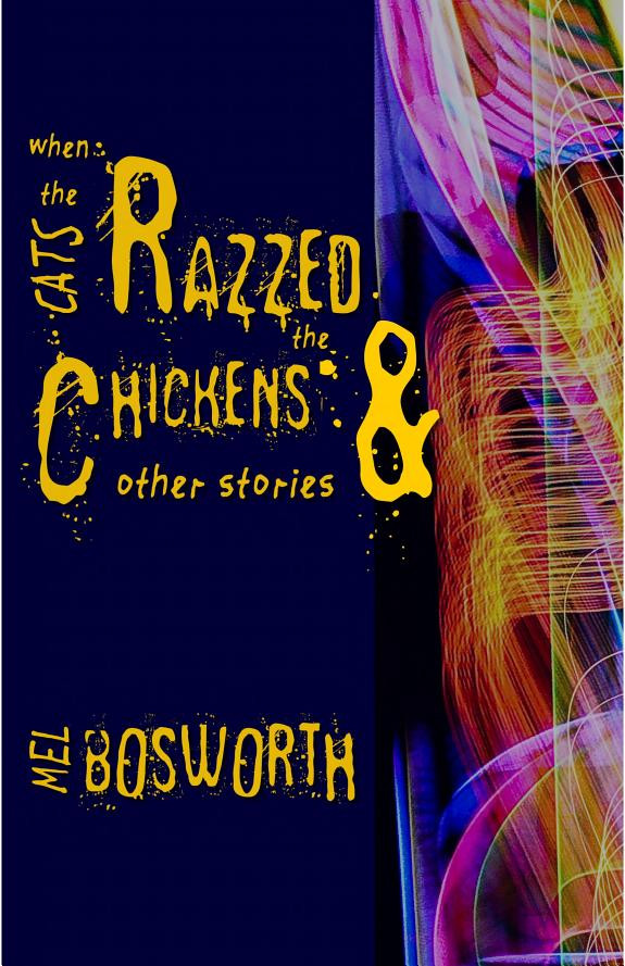 Cover of When the Cats Razzed the Chickens and Other Stories