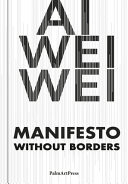 Cover of AI Weiwei - Manifesto Without Borders