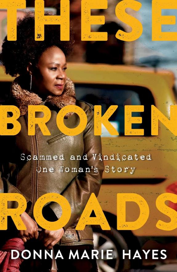 Cover of These Broken Roads: Scammed and Vindicated, One Woman's Story