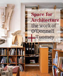 Cover of Space for Architecture: The Work of O'Donnell + Tuomey