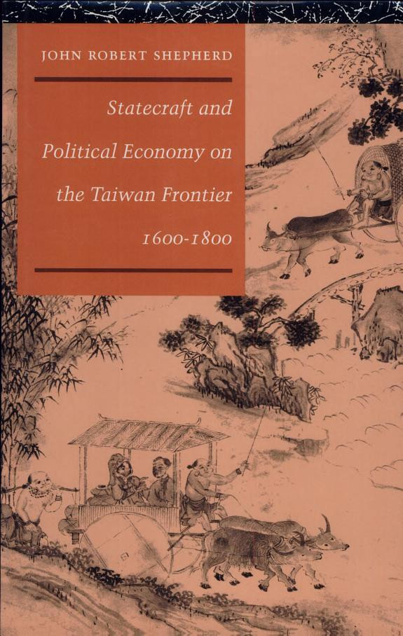 Cover of Statecraft and Political Economy on the Taiwan Frontier, 1600-1800
