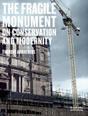 Cover of The Fragile Monument, on Conservation and Modernity