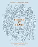 Cover of French at Heart: Recipes That Bring France Home