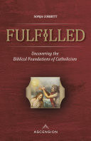 Cover of Fulfilled: Uncovering the Biblical Foundations of Catholicism