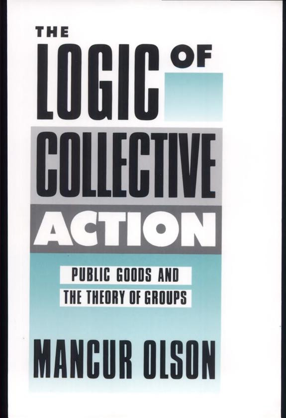 Cover of The Logic of Collective Action: Public Goods and the Theory of Groups, With a New Preface and Appendix