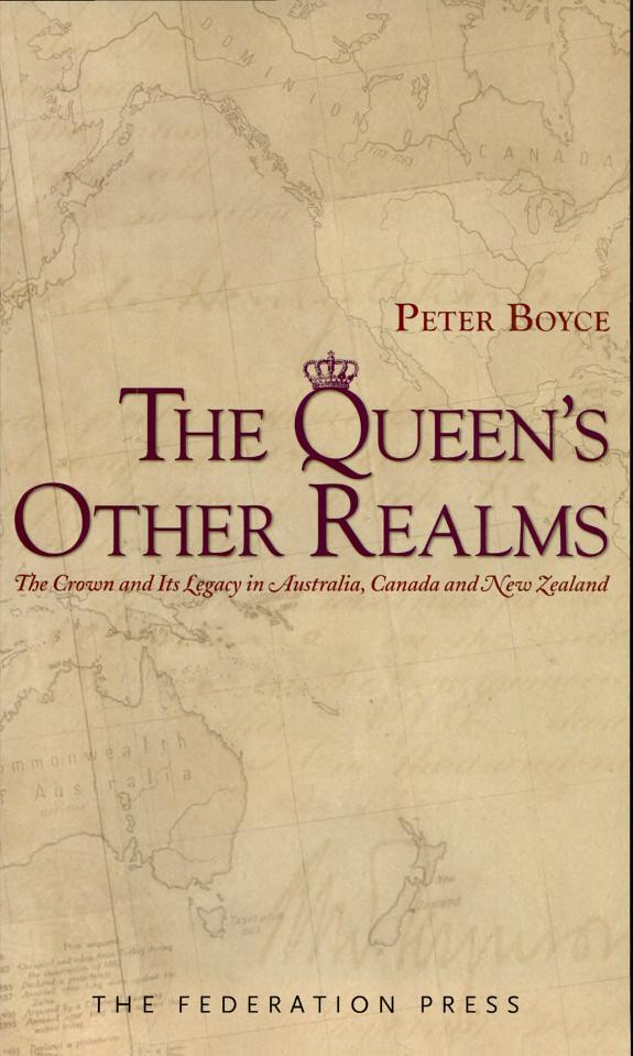 Cover of The Queen's Other Realms: The Crown and Its Legacy in Australia, Canada and New Zealand