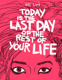 Cover of Today is the Last Day of the Rest of Your Life