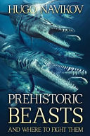 Cover of Prehistoric Beasts and Where to Fight Them
