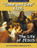 Cover of Come and See: The Life of Jesus