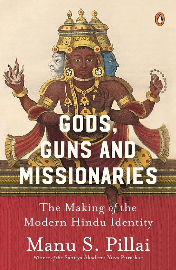 Cover of Gods, Guns and Missionaries: The Making of the Modern Hindu Identity