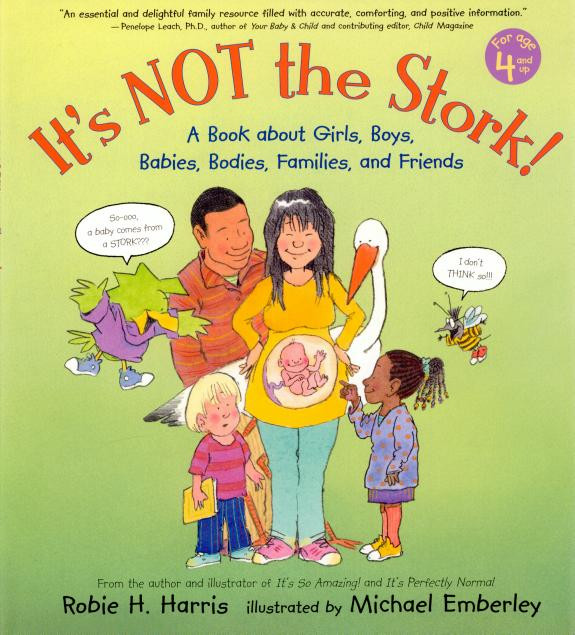 Cover of It's Not the Stork!: A Book about Girls, Boys, Babies, Bodies, Families, and Friends